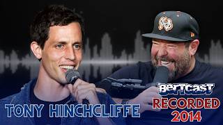 Tony Hinchcliffe And a Dose of Vitamin BreakUp | Bertcast # 65