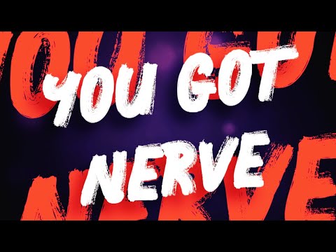 You've Got Some Nerve lyric video