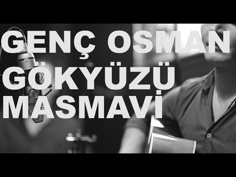 Gökyüzü Masmavi - Genç Osman