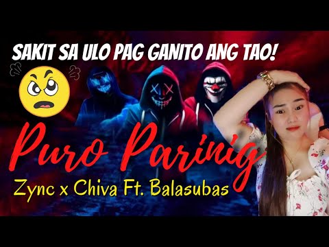 ZYNC X CHIVA FT. BALASUBAS - PURO PARINIG | REVIEW AND COMMENTS