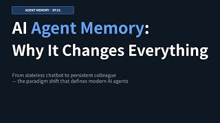 AI Agent Memory ep.1 | Why It Changes Everything