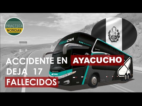 Accidente en Ayacucho: Se confirma el fallecimiento de 17 personas