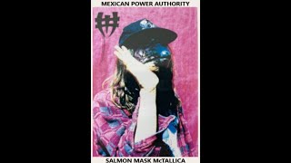 Music video thumbnail preview for Mexican Power Authority - Salmon Mask McTallica - 1992 by Mexican Power Authority