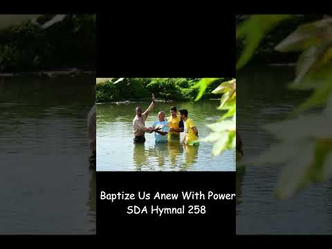 Baptize Us Anew With Power SDA Hymnal 258