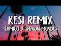 Camilo x Shawn Mendes - KESI REMIX (Letra/Lyrics) Camilo x Shawn Mendes - KESI REMIX (Letra/Lyrics)