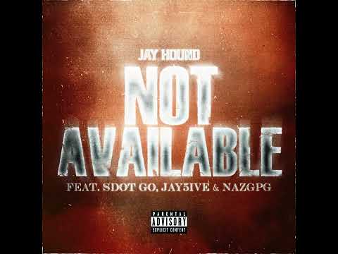 Jay Hound, Sdot Go - NOT AVAILABLE [Official Audio]