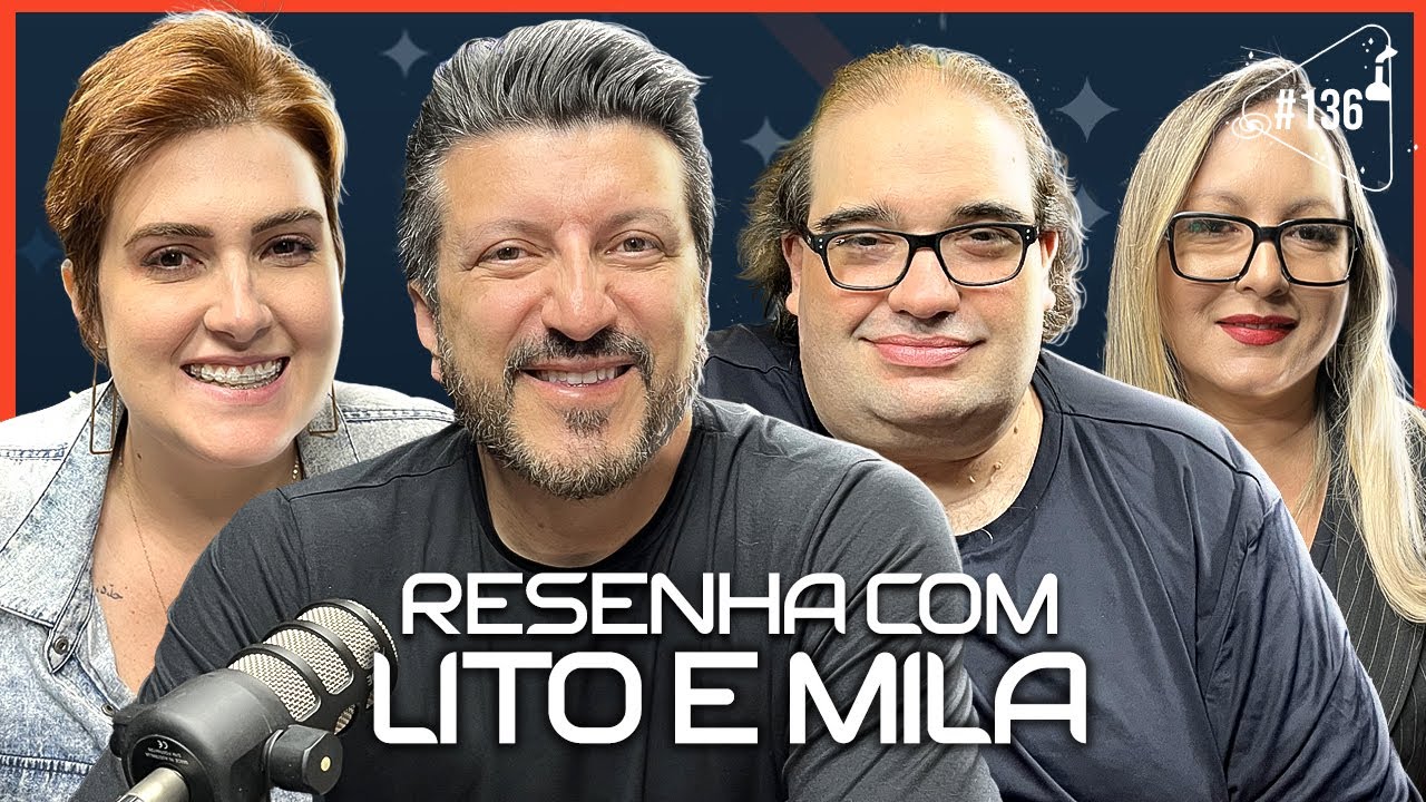RESENHA COM LITO E MILA - Ciência Sem Fim #136