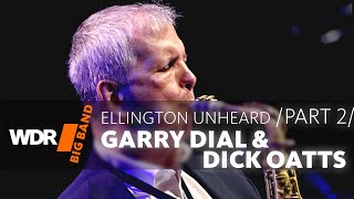Garry Dial &amp; Dick Oatts feat. by WDR BIG BAND | Ellington Unheard - Part 2