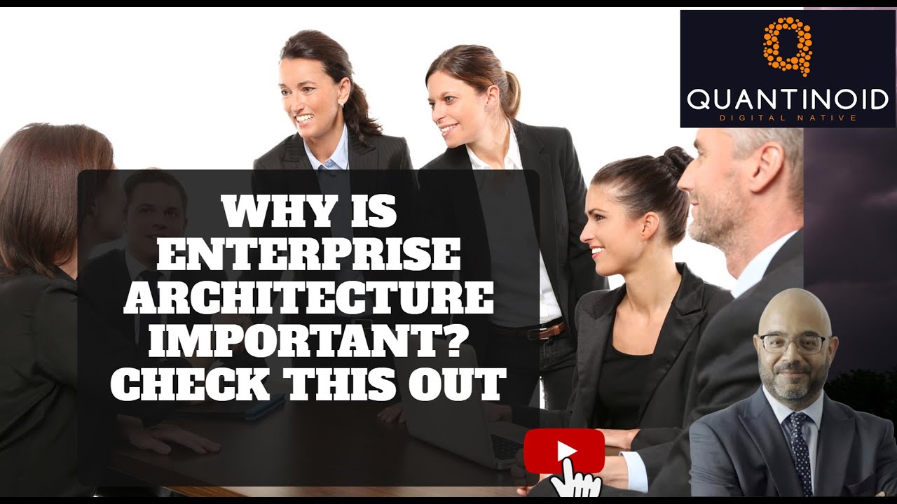 What is Enterprise Architecture? Is it related to Digital Transformation?