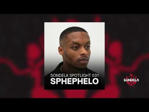 Sondela Spotlight 031: Sphephelo | Afro House / Afro Tech Mix