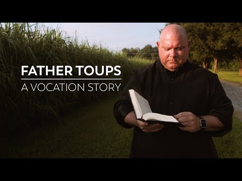 Fr. Toups: A Vocation Story