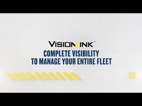 VisionLink™ - Complete Visibility to Manage Your Entire Fleet