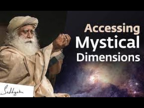 How You Can Access Mystical Dimensions of Existence | Sadhguru