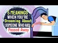 5 Meanings When You're Dreaming About Someone Who Has Passed Away