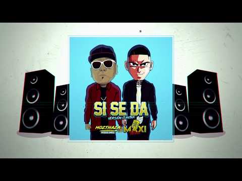 Mozthaza, Maxi Tolosa - Si Se Da (Versión Cumbia)