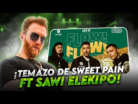 ¡TEMAZO! | SWEET PAIN x SAWI ELEKIPO - LET IT FLOW | VUSE x UR (Prod. Verse)