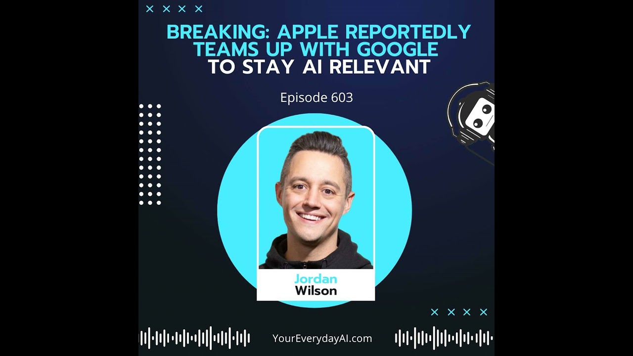 EP 603: Breaking: Apple reportedly teams up with Google to stay AI relevant