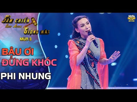 BẬU ƠI ĐỪNG KHÓC - Phi Nhung | SÀN CHIẾN GIỌNG HÁT - Tập 5