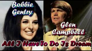 Glen Campbell &amp; Bobbie Gentry   All I Have To Do Is Dream
