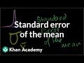 Standard error of the mean | Inferential statistics | Probability and Statistics | Khan Academy