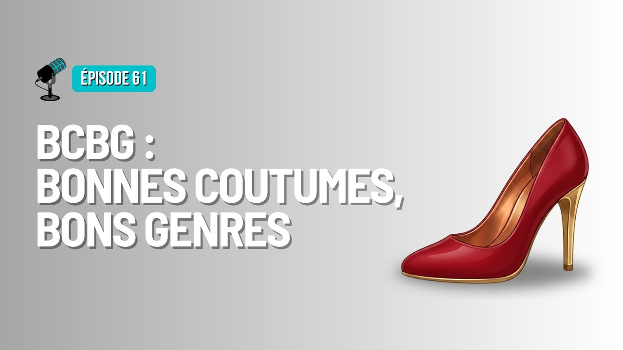 Épisode 61 - BCBG : Bonnes coutumes, bons genres