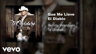 Remmy Valenzuela - Que Me Lleve El Diablo (Audio)
