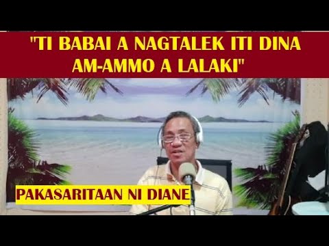 Dear Manong Nemy | Story of Diane | "Ti Babai A Nagtalek Iti Dina Am-ammo A Lalaki"