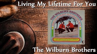 The Wilburn Brothers - Living My Lifetime For You