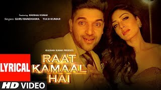 Raat Kamaal Hai Lyrical Video | Guru Randhawa &amp; Khushali Kumar | Tulsi Kumar | New Song 2018