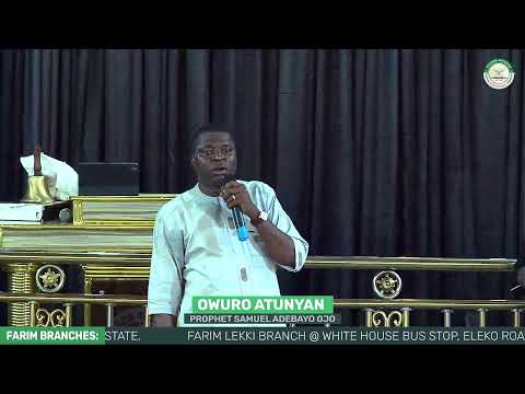 OWURO ATUNYAN | LIVE | PROPHET SAMUEL ADEBAYO OJO (AUTHORITY).