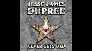 NEVER GETS OLD Written by Brian Johnson and Jesse James Dupree