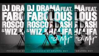 DJ Drama Ft. Wiz Khalifa, Fabolous, And Roscoe Dash  - Oh My (Prod. By Drumma Boy)