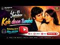 Keh Doon Tumhe Remix Version Classic Bollywood Remix