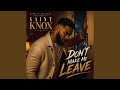 Don't Make Me Leave (feat. Saint Knox)