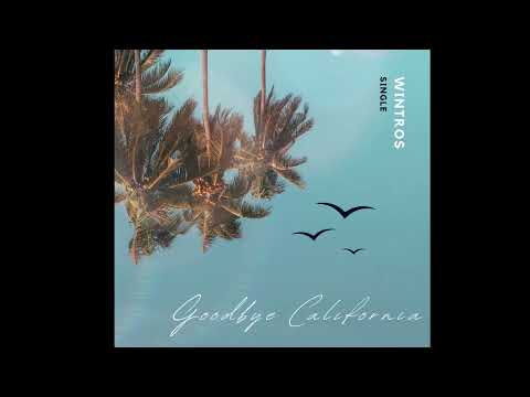 Wintros - Goodbye California (Official Audio)