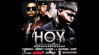 Farruko ft Daddy Yankee, Jory &amp; J Alvarez - Hoy (Official Remix)