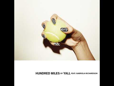 YALL, feat. Gabriela Richardson - Hundred Miles