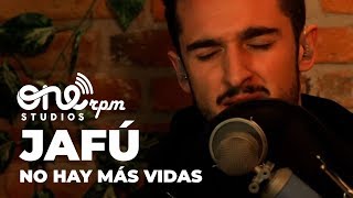 Jafú - No Hay Más Vidas (Sesiones ONErpm)