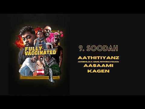 9. Soodah - Aathitiyanz x Aasaami x Kagen - Fully Vaccinated
