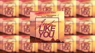 Felix & Fregonese feat. Click Chase - Just Like You (Aaron Black Remix)
