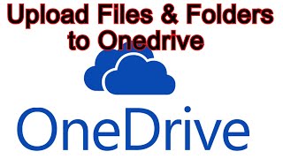 How To Upload Files and Folders to Onedrive | Upload Multiple Files & Folders
