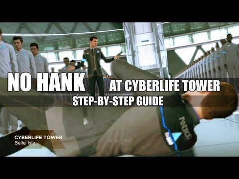 Detroit Become Human - No Hank At Cyberlife Tower - Step by Step Guide For The Hardest Ending