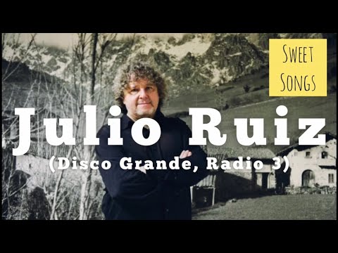 Julio Ruiz (Disco Grande, Radio 3) / Entrevista (Sweet Songs)
