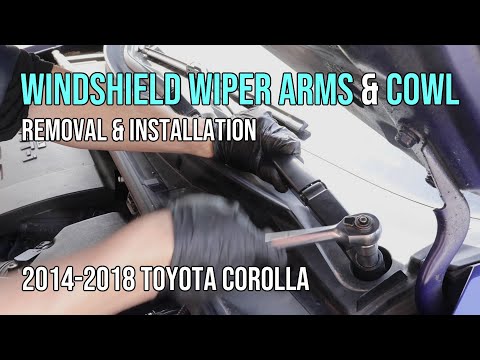 Windshield Wiper Arm & Cowl Removal/Installation 2014-2018 Toyota Corolla