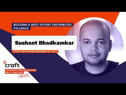 Building a best-effort distributed fallback - SUSHANT BHADKAMKAR | Craft Conference 2021
