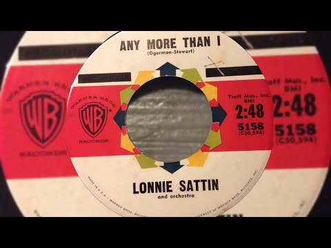 Lonnie Sattin - Any More Than I (1960)