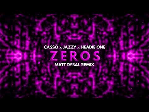 Cassö x Jazzy - Zeros (Matt Dybal Remix)