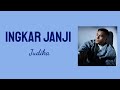 Ingkar Janji Judika Lyrics Lirik