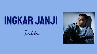 Download lagu Ingkar Janji - Judika | Lyrics / Lirik mp3