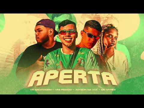 VINI PESADO, ADYSON NA VOZ, VK SACANAGEM & MC MYRES - APERTA ( ÁUDIO OFICIAL )